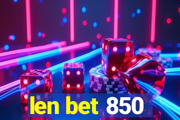 len bet 850